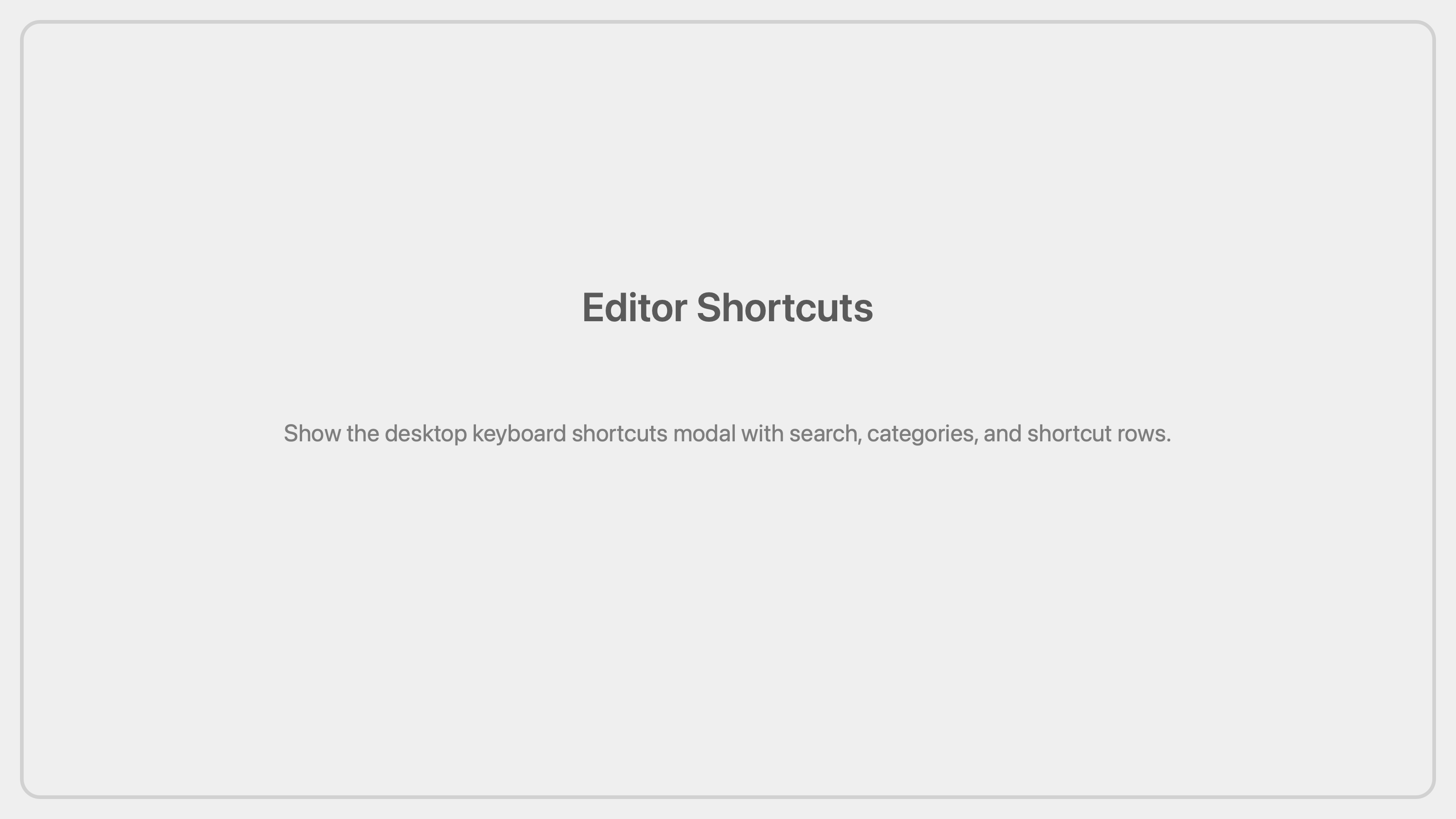 the editor shortcuts modal