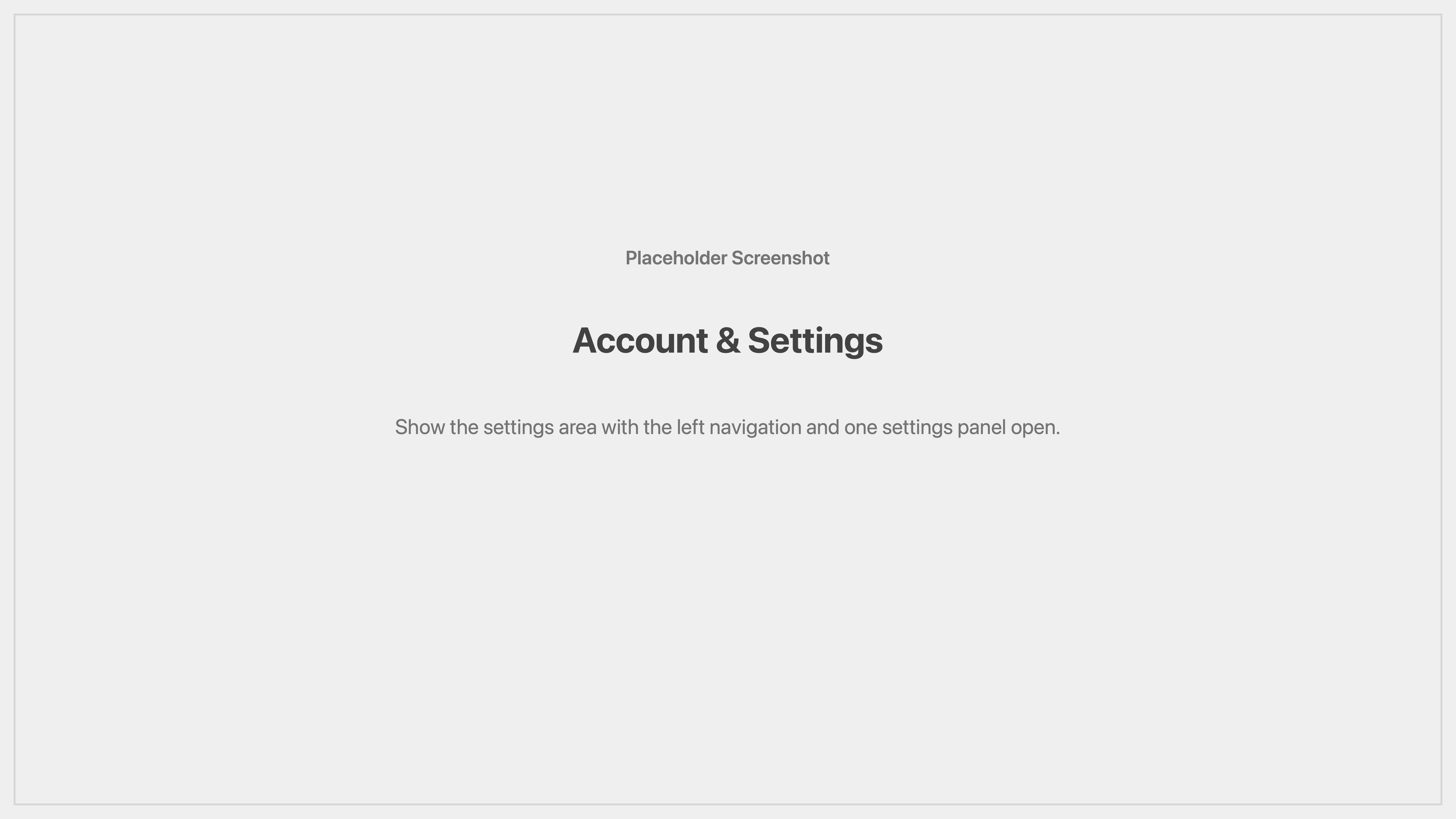 Cenematic account and settings overview placeholder