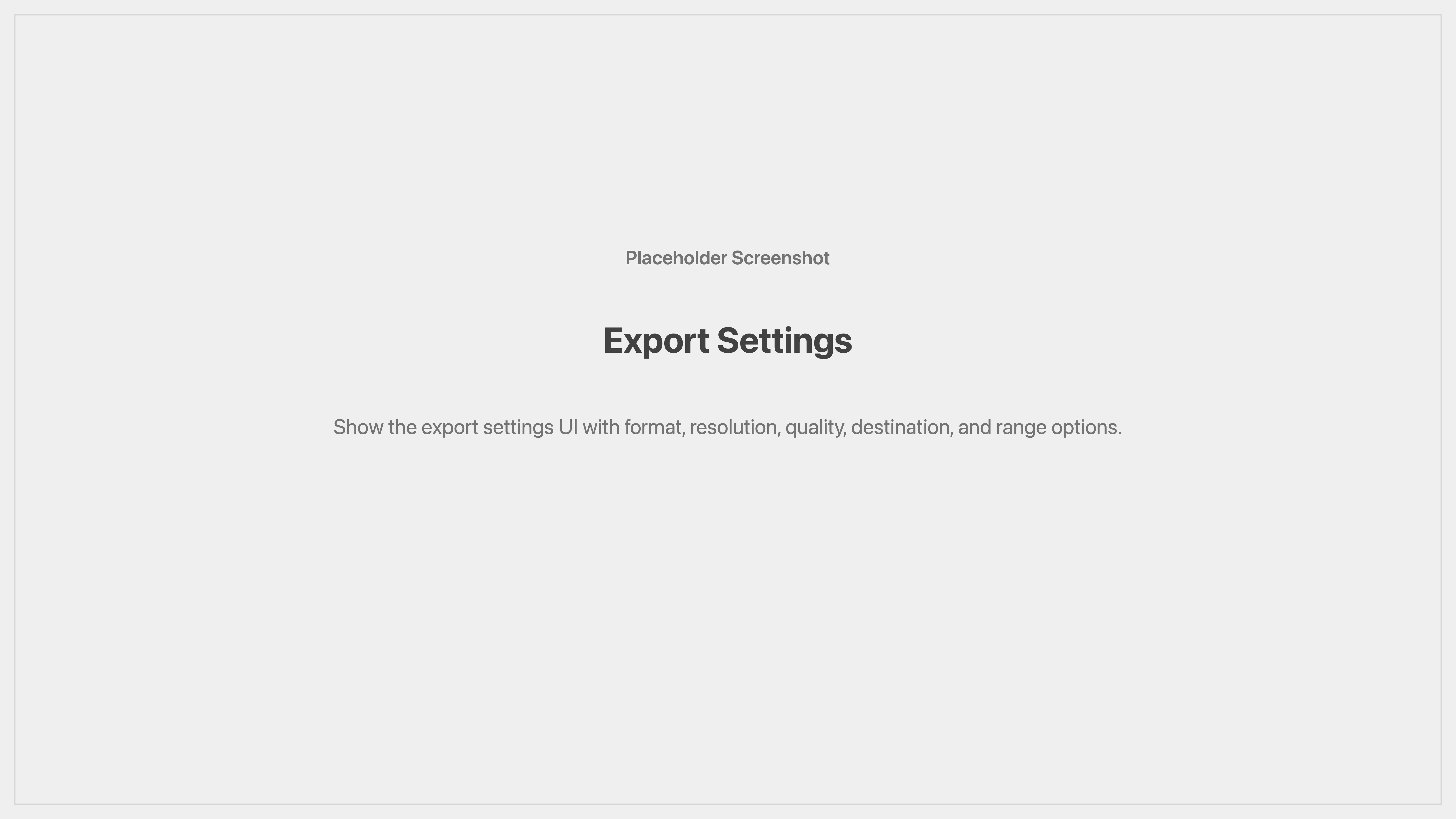 Cenematic export settings placeholder