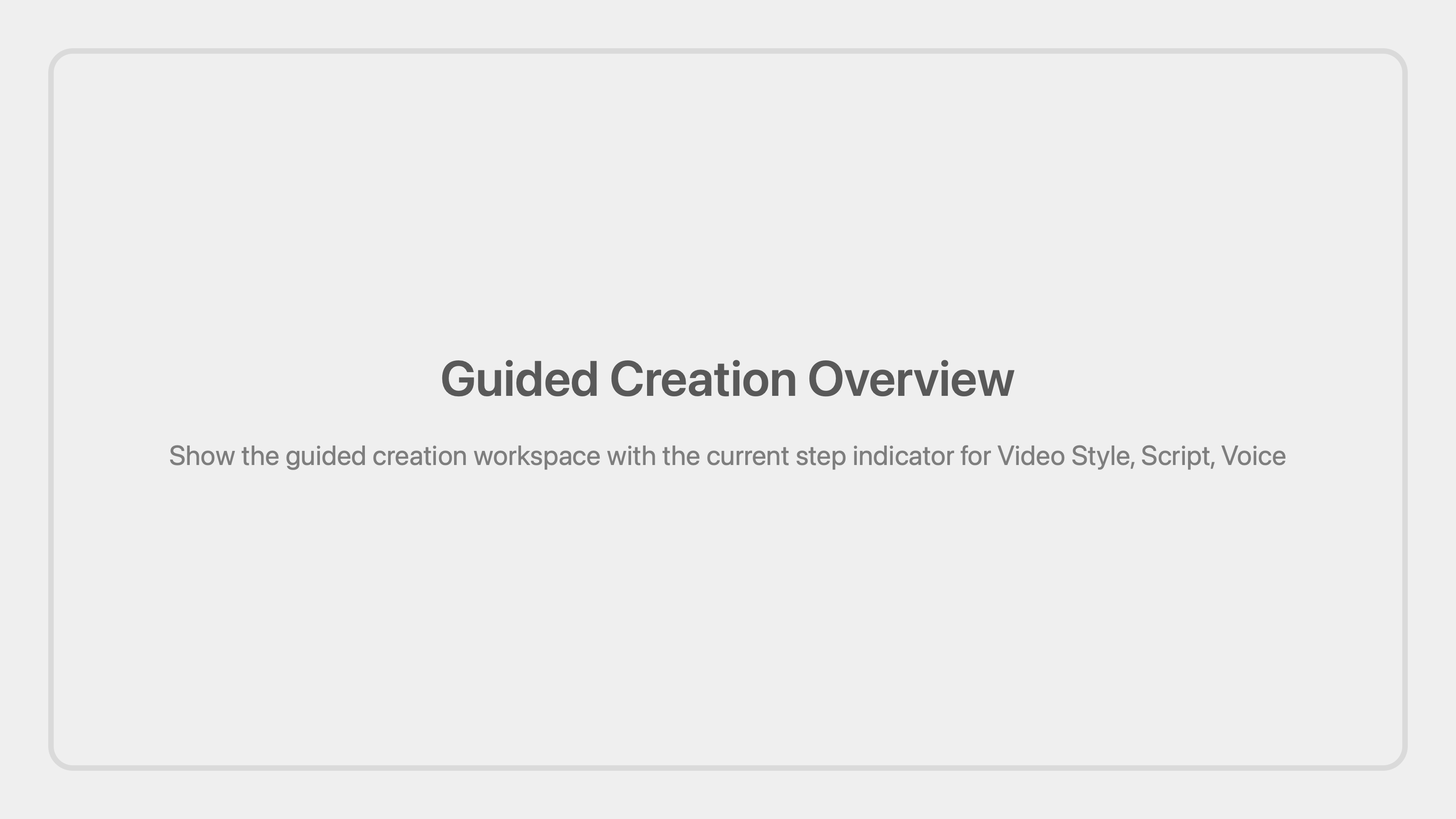 Cenematic guided creation overview placeholder