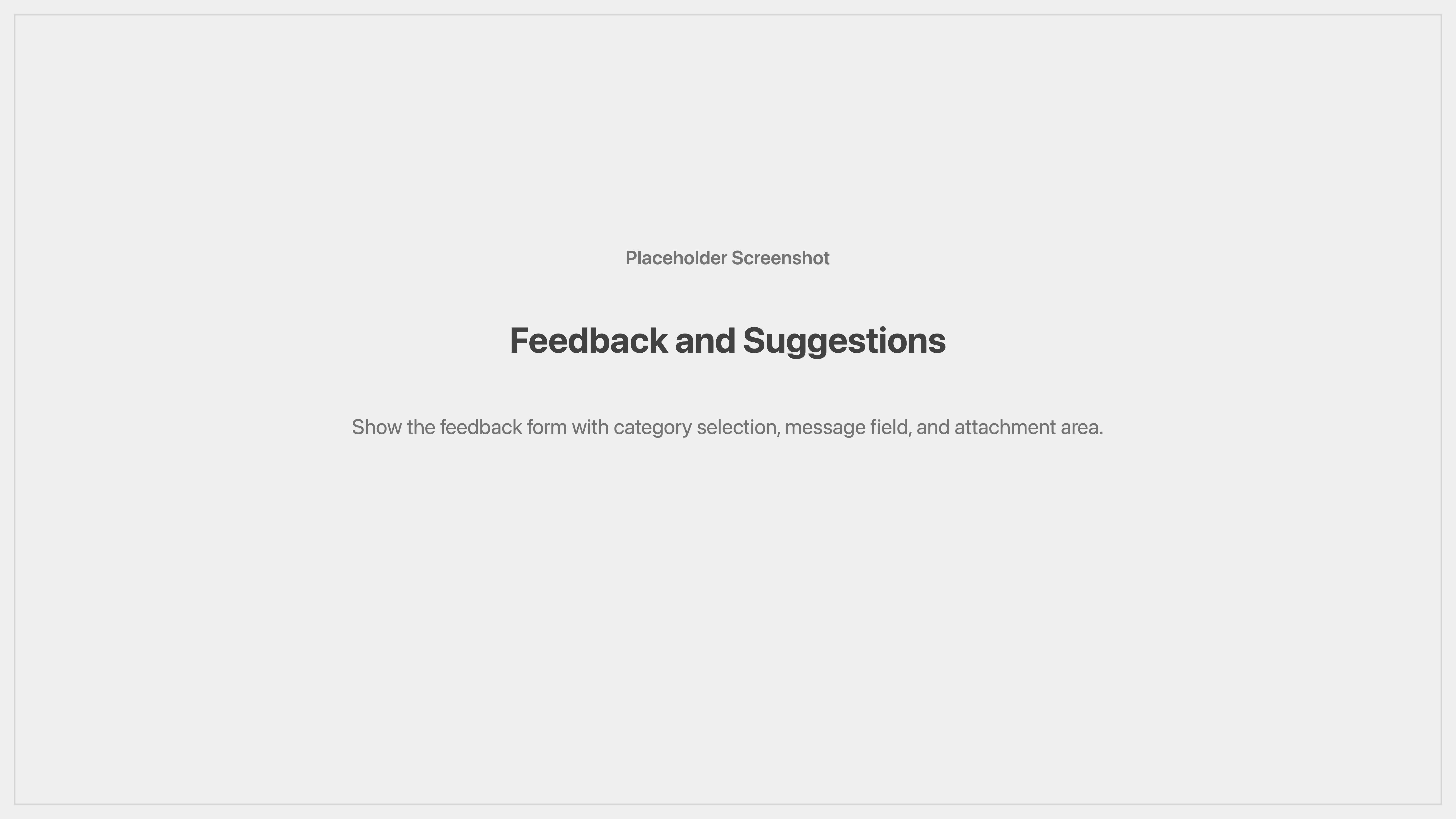 Cenematic feedback and suggestions placeholder