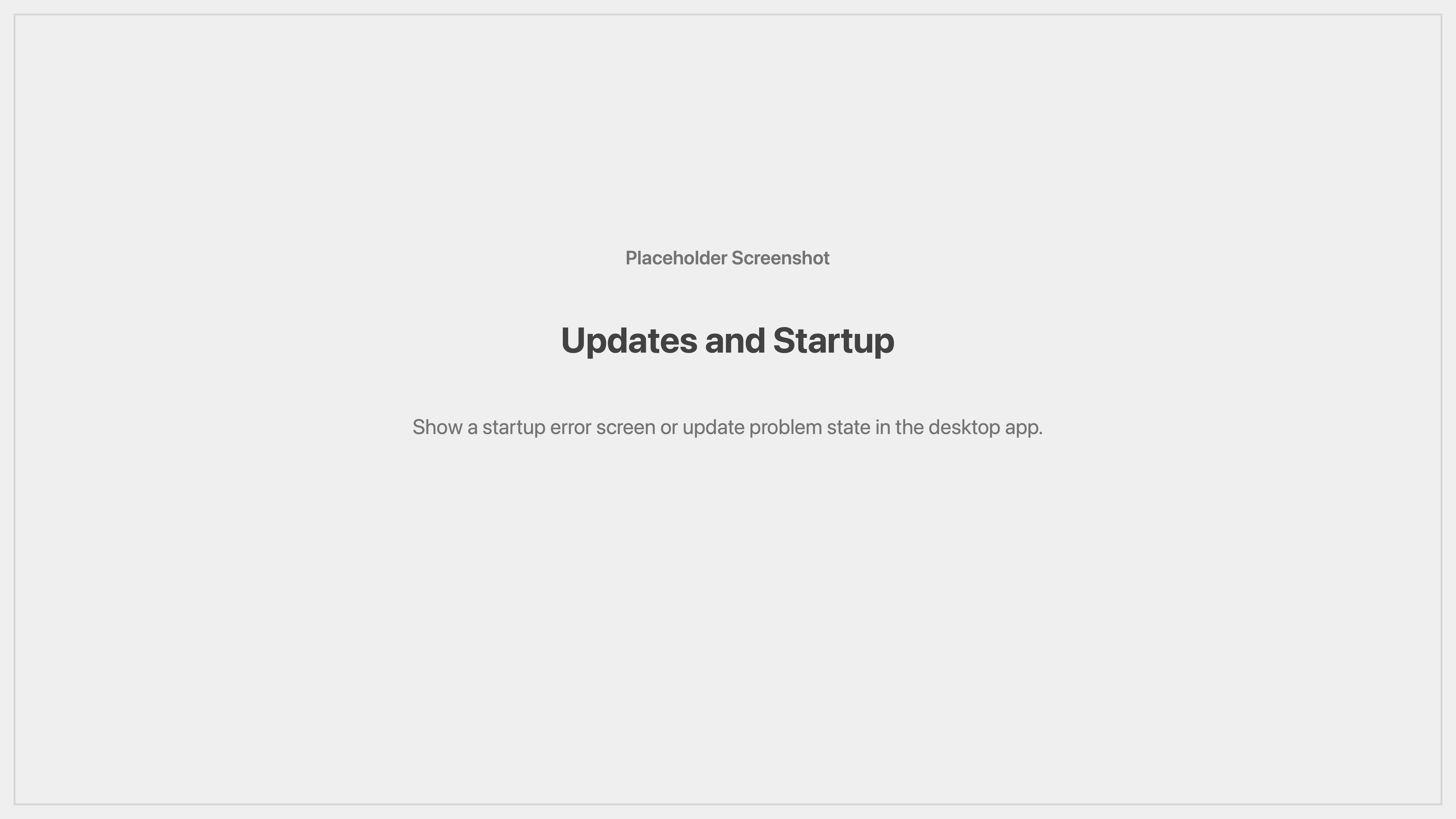 Cenematic updates and startup placeholder